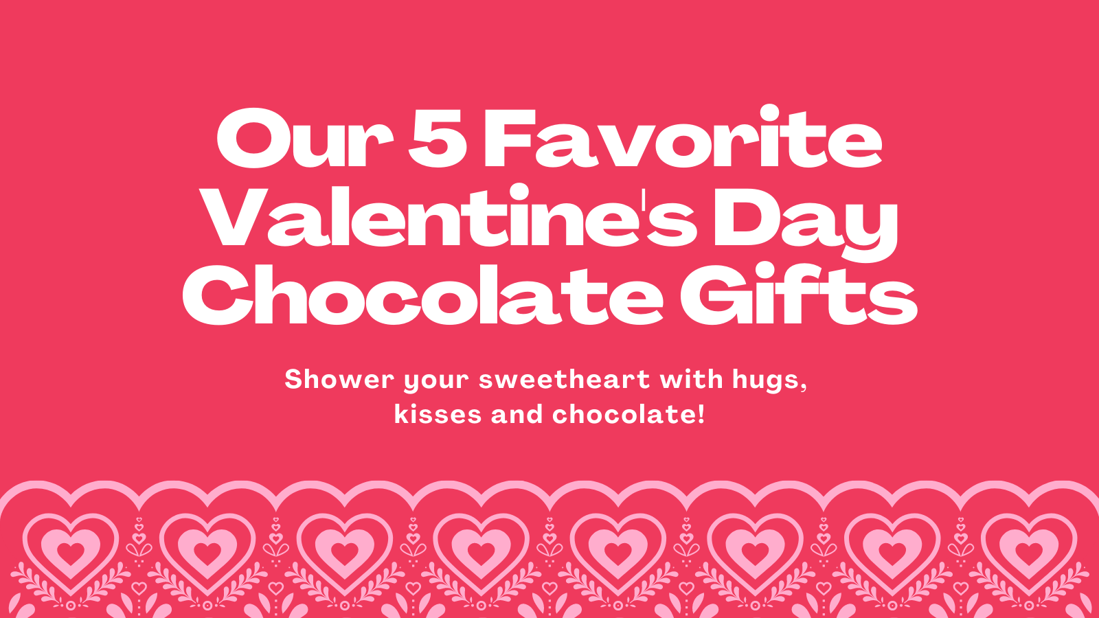 valentines day chocolate gifts