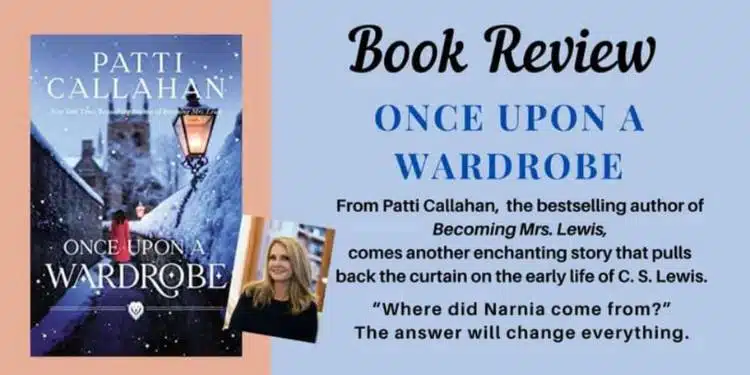 Book Review: Once Upon a Wardrobe by Patti Callahan