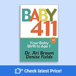 Baby 411: Your Baby, Birth to Age 1! Everything you wanted to know but were afraid to ask 