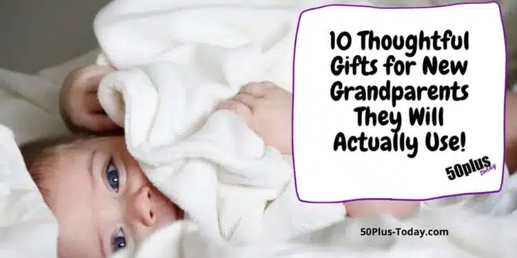 10 Thoughtful Gifts for New Grandparents They Will Actually Use!